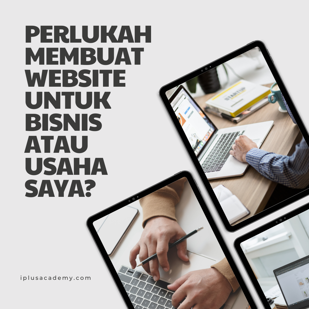 Perlukah membuat website untuk bisnis atau usaha saya